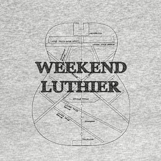 Weekend Luthier - Hobby Guitar Maker T-Shirt